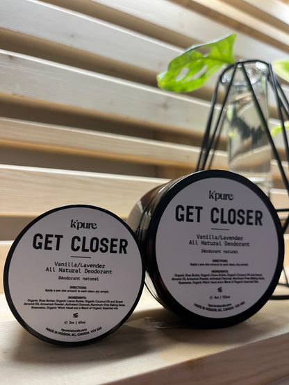 Get Closer - All Natural Deodorant - K'pure